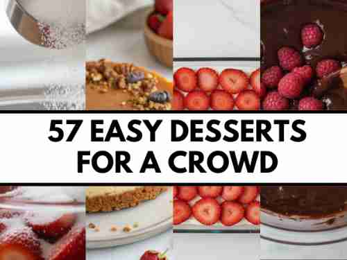 57 Easy Desserts for a Crowd: Quick and Easy Party Desserts Everyone Will Love